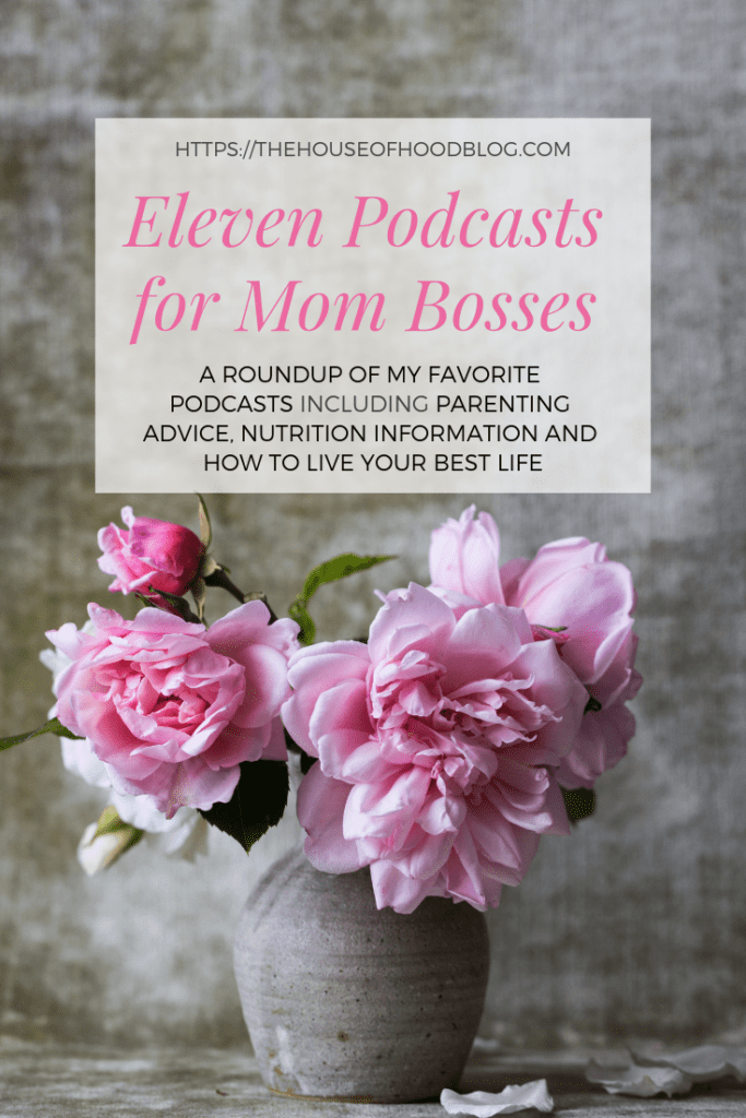 Eleven podcasts for mom bosses, favorite podcasts, best podcasts, mompreneur